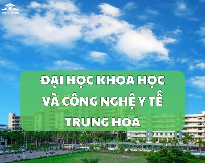 Giới thiệu về trường đại học Kỹ Thuật Y Trung Hoa