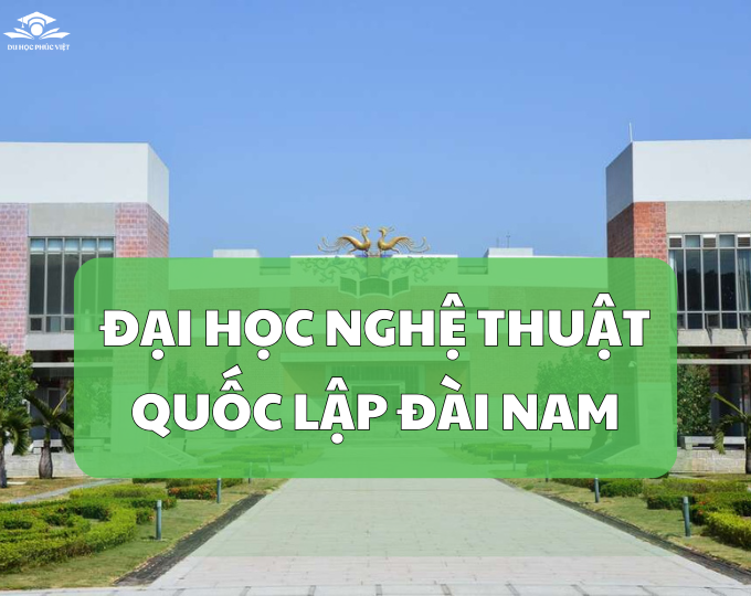 Giới thiệu về trường Đại học Quốc lập nghệ thuật Đài Nam