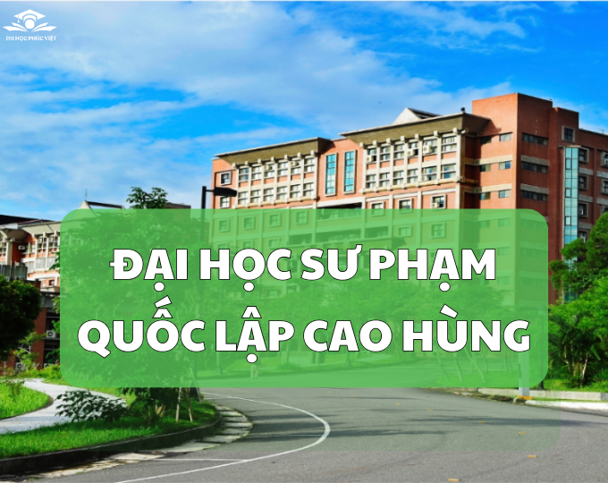 Tổng quát về Đại Học Sư Phạm Quốc lập Cao Hùng
