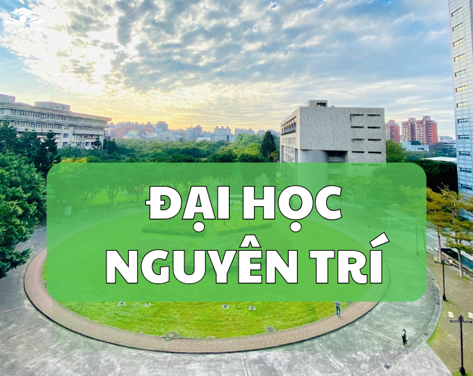 Tìm hiểu chi tiết trường Đại học Nguyên Trí  – Đài Loan