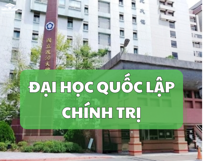 Tìm hiểu một trong những ngôi trường danh giá tại Đài Loan – Đại học Quốc lập Chính Trị