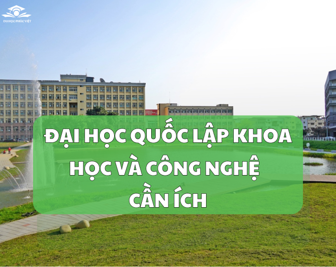 Giới thiệu về trường đại học quốc lập Công nghệ Cần Ích – Đài Trung Đài Loan